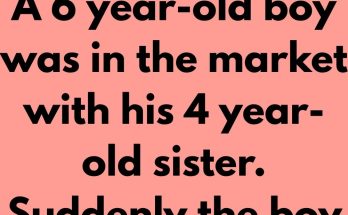 A 6 year-old boy was in the market with his 4 year-old sister. Suddenly the boy found that his sister was lagging behind. He stopped and looked back. His sister was standing in front of a toy shop and was watching something with great interest. The boy went back to her and asked, “Do you want something?” The sister pointed at the doll. The boy held her hand and like a responsible elder brother, gave that doll to her. The sister was very very happy