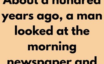 About a hundred years ago, a man looked at the morning newspaper and to his surprise and horror, he read his name in the obituary column. The news papers had reported the death of the wrong person by mistake. His first response was shock. Am I here or there?