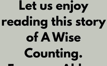 Let us enjoy reading this story of A Wise Counting. Emperor Akbar was in the habit of putting riddles and puzzles to his courtiers. He often asked questions which were strange and witty. It took much wisdom to answer these questions. Once he asked a very strange question. The courtiers were dumb folded by his question.