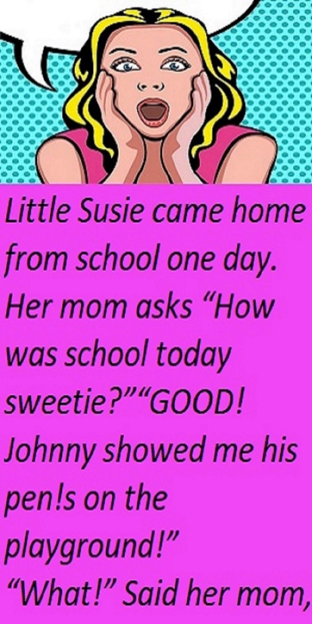 1Susie Came Home From School - Funny Joke