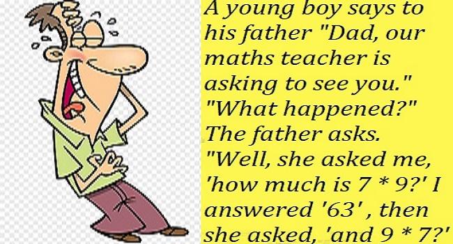 Dad, Our Maths Teacher Is Asking To See You - Joke | Funny